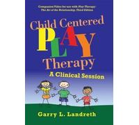 Child Centered Play Therapy: A Clinical Session [DVD]