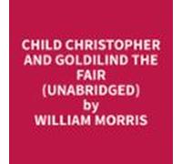 Child Christopher And Goldilind The Fair (Unabridged)