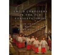 Child Composers In The Old Conservatories: How Orphans Became Elite Mu