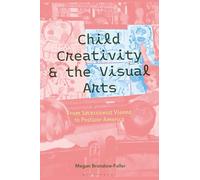 Child Creativity and the Visual Arts: From Secessionist Vienna to Postwar America