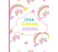 Child Custody Journal: A Practical and Organized Custody Planner to Track Visitations, Communication, Expenses, and Shared Parenting Duties - Designed ... for Divorced, Separated, or Single Parents.
