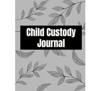 Child Custody Journal: Daily Log Book to Track Custody Schedule, Communication, Expenses, and Notes - Co-Parenting Organizer for Shared Parenting