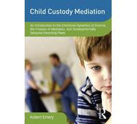 Child Custody Mediation: An Introduction to the Emotional Dynamics of Divorce, the Process of Mediation, and Developmentally Sensitive Parenting Plans ... on Clinical Child and Adolescent Psychology)