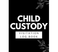 Child Custody Visitation Log Book: A 90-Day Co-Parenting Journal for Shared Parenting