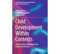 Child Development Within Contexts: Cultural-Historical Research and Educational Practice: 6 (Early Childhood Research and Education: An Inter-theoretical Focus)