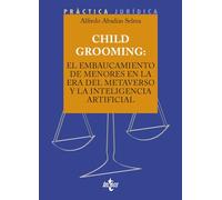 Child Grooming: el embaucamiento de menores en la era del Metaverso y la Inteligencia Artificial (Derecho - Práctica Jurídica)