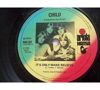 Child - It's Only Make Believe - Child (2) 7" 45