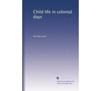 Child life in colonial days