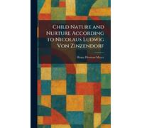 Child Nature and Nurture According to Nicolaus Ludwig Von Zinzendorf