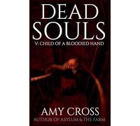 Child of a Bloodied Hand: 5 (Dead Souls)
