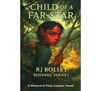 Child of A Far Star: A Historical First Contact Novel