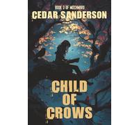 Child of Crows: Wings of Broken Magic: 3 (Witchward)