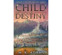 CHILD OF DESTINY (The Rising Saga)