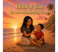 Child of God, You Are Wonderfully Created