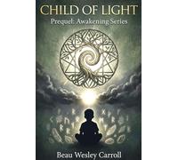 Child of Light: Prequel to Awakening Series: 0