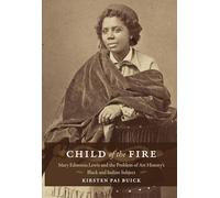Child of the Fire: Mary Edmonia Lewis and the Problem of Art History's Black and Indian Subject