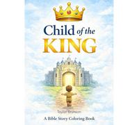Child of The King: A Bible Story Coloring Book