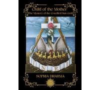 Child of the Mother: The Mystery of the Crucified Sun God