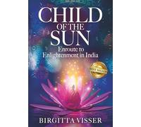 Child of the Sun: Enroute to Enlightenment in India