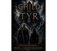 Child of Tyr (The Dimmer Dragons Saga)