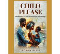 Child Please: The Challenges of Urban Parents Raising Suburban Kids