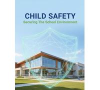 Child Safety: Securing The School Environment