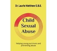 Child Sexual Abuse: Helping young survivors and preventing abuse