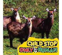 Child Stop - Only Human