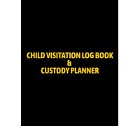 Child Visitation Log Book & Custody Planner: 12 Week Custody and Visitation Tracker to Record Daily Visits, Communication Notes, Expense Logs, Court ... Contacts - Organized Co-Parenting Made Easy
