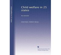 Child welfare in 25 states: An overview