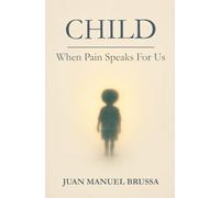 Child: When Pain Speaks For Us