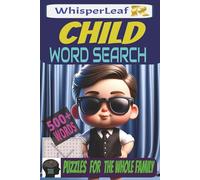 CHILD Word Search: Puzzles for Kids, Adults and Seniors / Brain Games about Food, Sports, Toys, Family and More / Easy to Read Print / 500+ Words / ... Vacations and Free Times / Brain Busters
