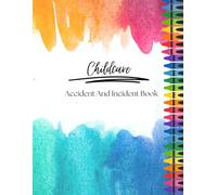 Childcare Accident And Incident Book: For childminders, nurseries after school clubs