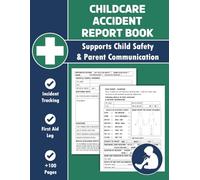 Childcare Accident Report Book: First Aid and Parent Communication Log for Nurseries, Preschools, Daycare Providers and Childcare Settings