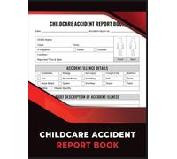 Childcare Accident Report Book: Preschool & Nursery Accident & Incident Log to Record Injuries Details