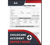 Childcare Accident Report Book: Preschool & Nursery Accident & Incident Log to Record Injuries Details