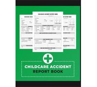 Childcare Accident Report Book: Preschool & Nursery Accident & Incident Log to Record Injuries Details