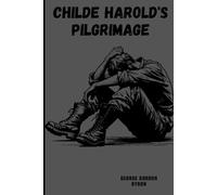 Childe Harold's Pilgrimage: A Romaunt