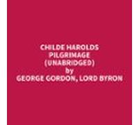 Childe Harolds Pilgrimage (unabridged) (audiolibro)
