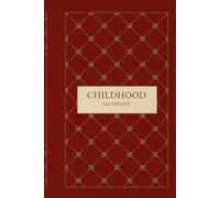 Childhood: A Classic Russian Coming of Age Novel of Memory, Family, and Emotional Awakening