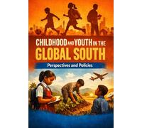 Childhood and Youth in the Global South: Perspectives and Policies
