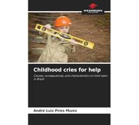 Childhood cries for help: Causes, consequences, and characteristics of child labor in Brazil