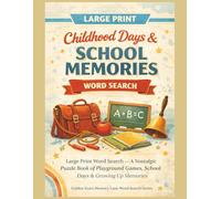 Childhood Days & School Memories: Large Print Word Search - A Nostalgic Puzzle Book of Playground Games, School Days & Growing Up Memories (Golden Years Memory Lane Word Search Series)