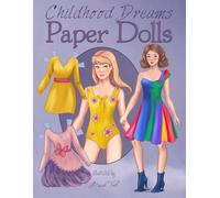 Childhood Dreams Paper Dolls: A Collectible Fashion Wardrobe Inspired by Nostalgic Designs and Dress-Up Fun