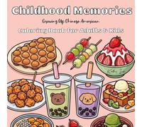 Childhood Memories Growing Up Chinese American: Coloring Book for Adults & Kids