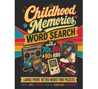 Childhood Memories Word Search for 70s, 80s & 90s Kids: Large Print Nostalgia Puzzles for Grown Ups, Adults and Seniors Featuring Retro Toys, Cartoons, Music, Movies, TV Shows, Snacks and Pop Culture