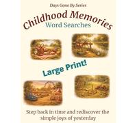 Childhood Memories Word Searches: Step back in time and rediscover the simple joys of yesterday (Days Gone By Word Search Series)
