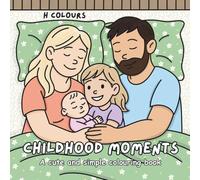 Childhood Moments: A Cute and Simple Colouring Book