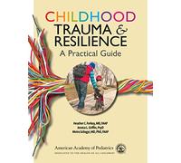 Childhood Trauma & Resilience: A Practical Guide