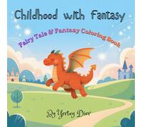Childhood with Fantasy: Fairy Tale & Fantasy Coloring Book